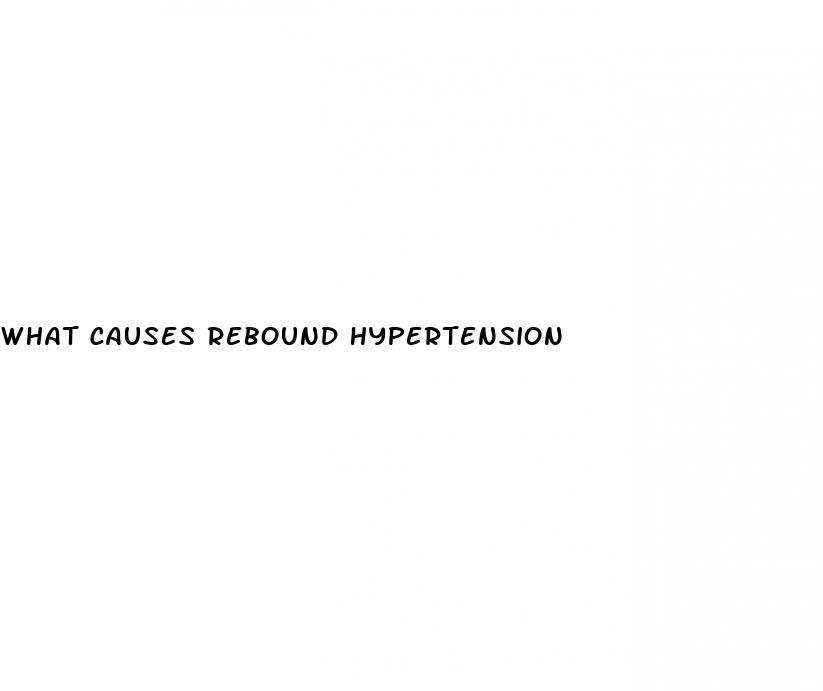 what causes rebound hypertension