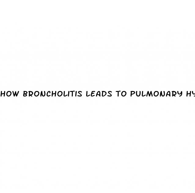 how broncholitis leads to pulmonary hypertension