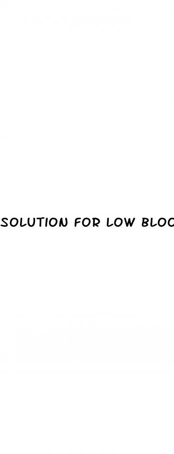 solution for low blood pressure