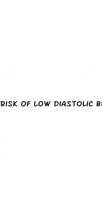risk of low diastolic blood pressure