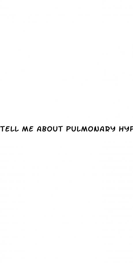 tell me about pulmonary hypertension
