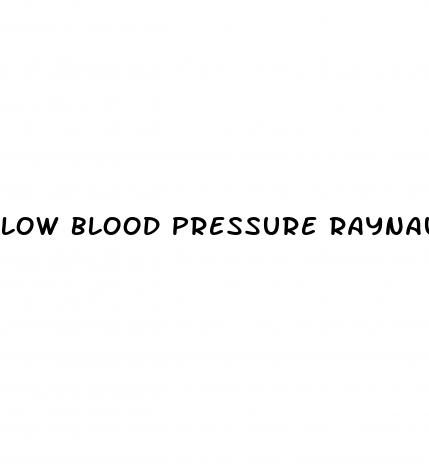 low blood pressure raynaud s