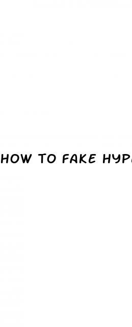 how to fake hypertension