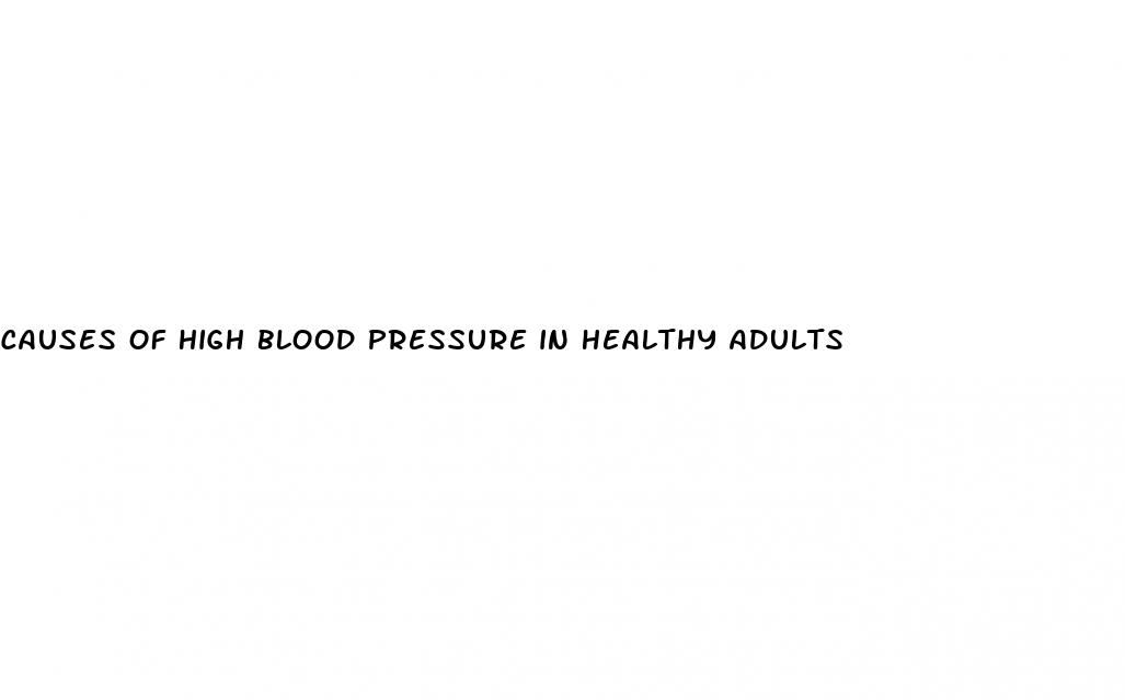 causes of high blood pressure in healthy adults