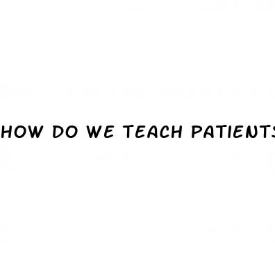 how do we teach patients about hypertension