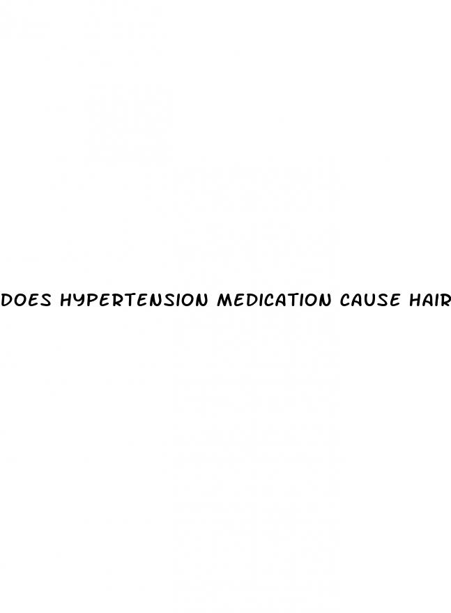does hypertension medication cause hair loss