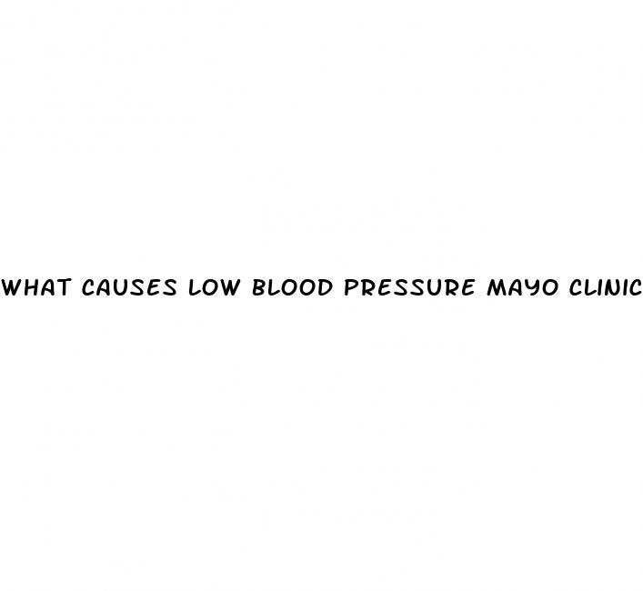 what causes low blood pressure mayo clinic