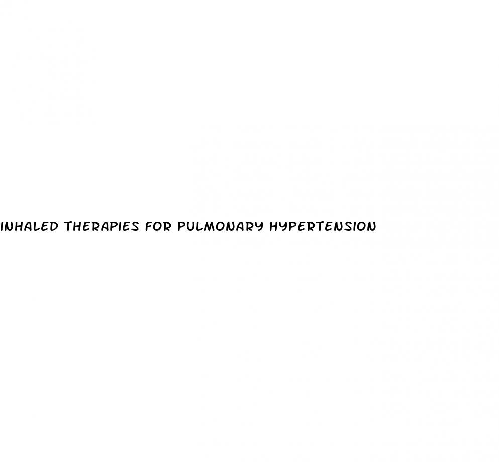 inhaled therapies for pulmonary hypertension