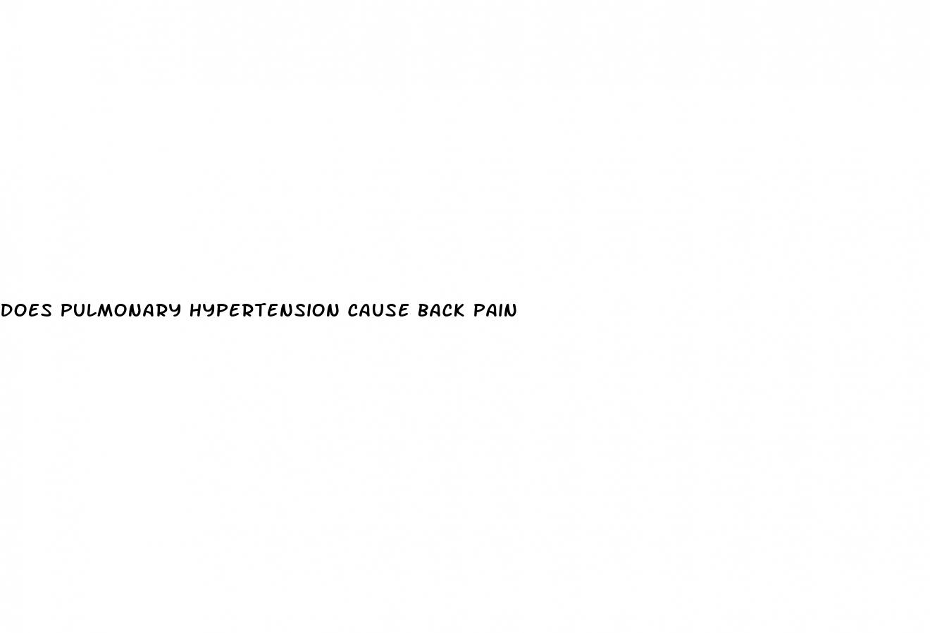 does pulmonary hypertension cause back pain