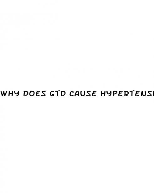 why does gtd cause hypertension