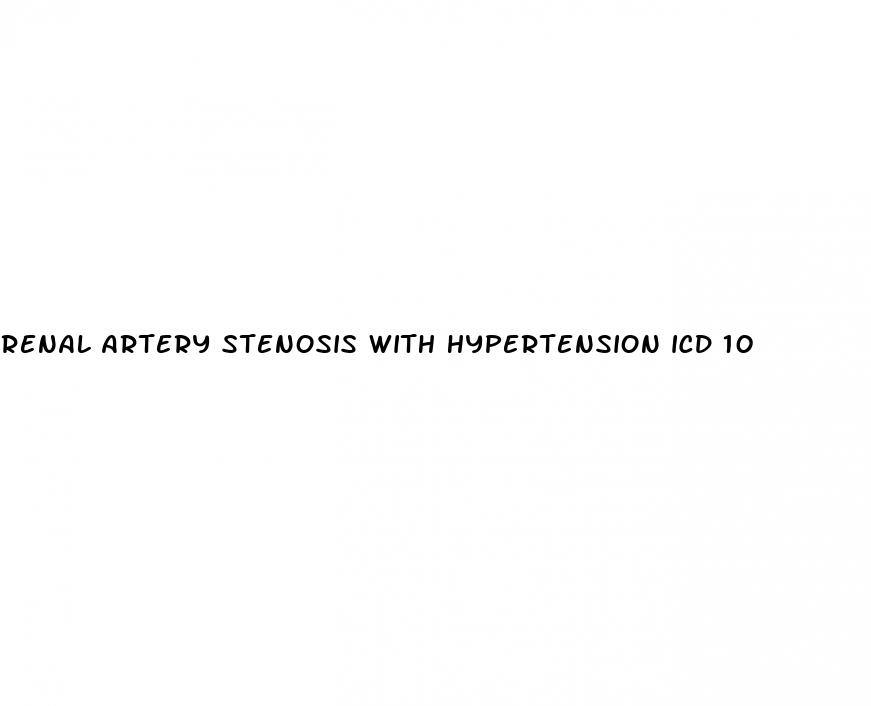 renal artery stenosis with hypertension icd 10