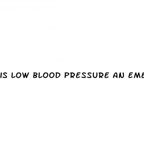 is low blood pressure an emergency