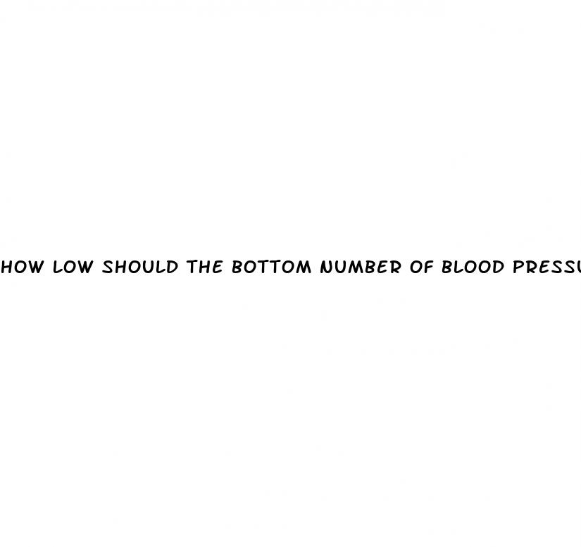 how low should the bottom number of blood pressure be