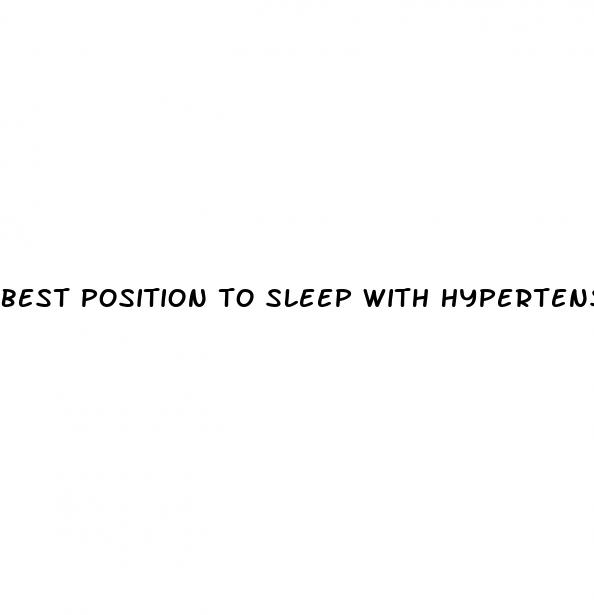 best position to sleep with hypertension