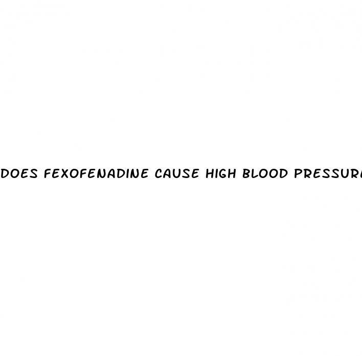 does fexofenadine cause high blood pressure