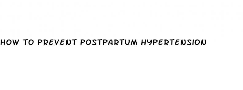 how to prevent postpartum hypertension