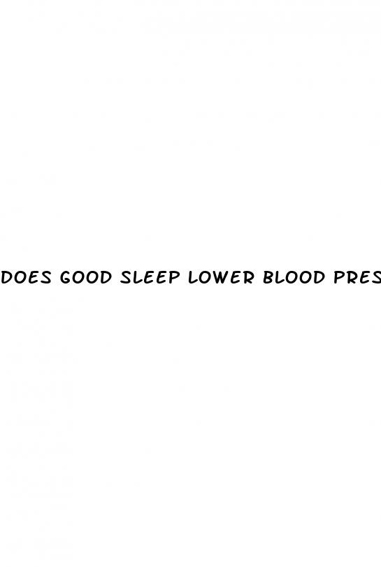 does good sleep lower blood pressure