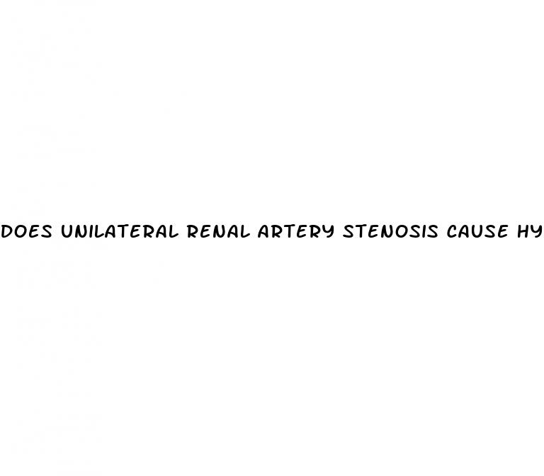 does unilateral renal artery stenosis cause hypertension
