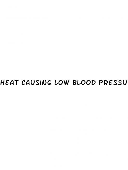 heat causing low blood pressure