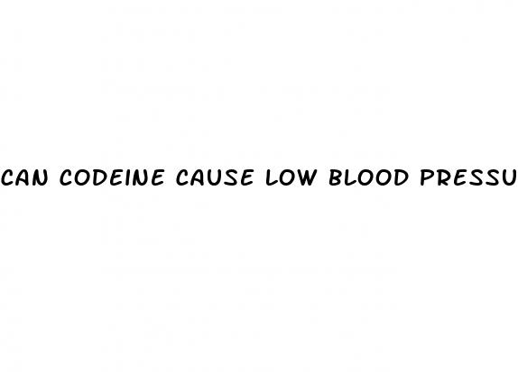 can codeine cause low blood pressure