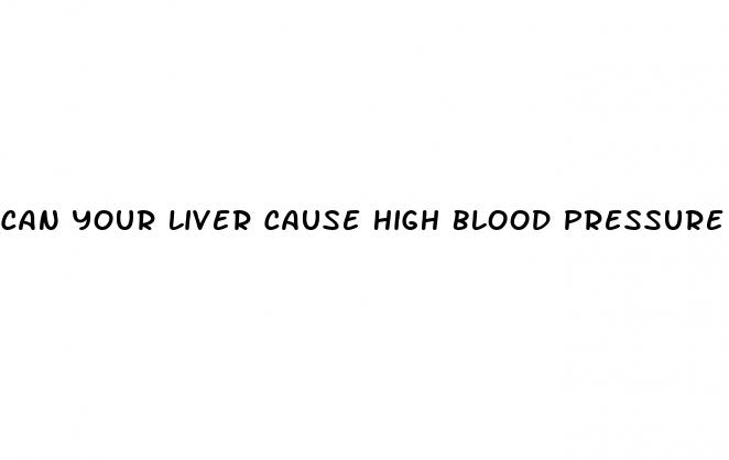 can your liver cause high blood pressure
