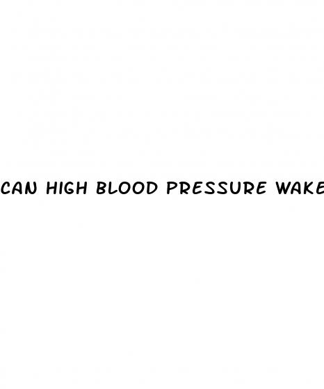 can high blood pressure wake you up
