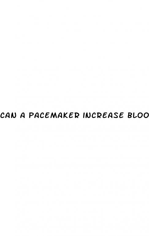 can a pacemaker increase blood pressure