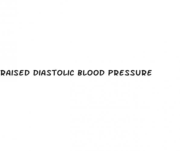 raised diastolic blood pressure