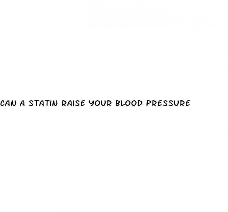 can a statin raise your blood pressure