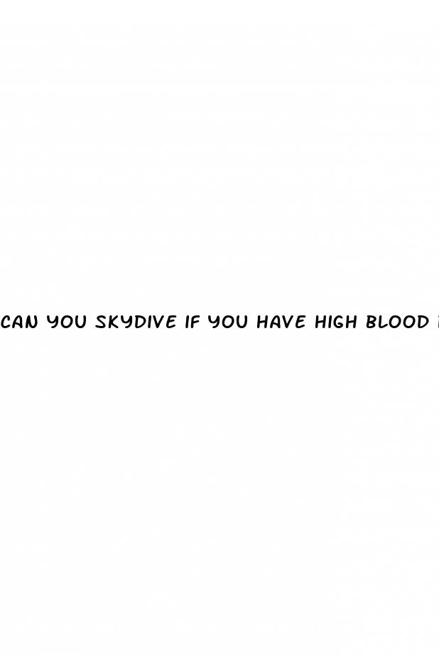 can you skydive if you have high blood pressure