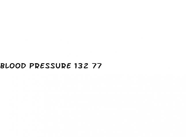 blood pressure 132 77