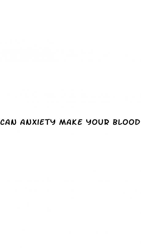 can anxiety make your blood pressure rise