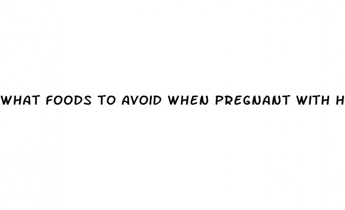 what foods to avoid when pregnant with high blood pressure