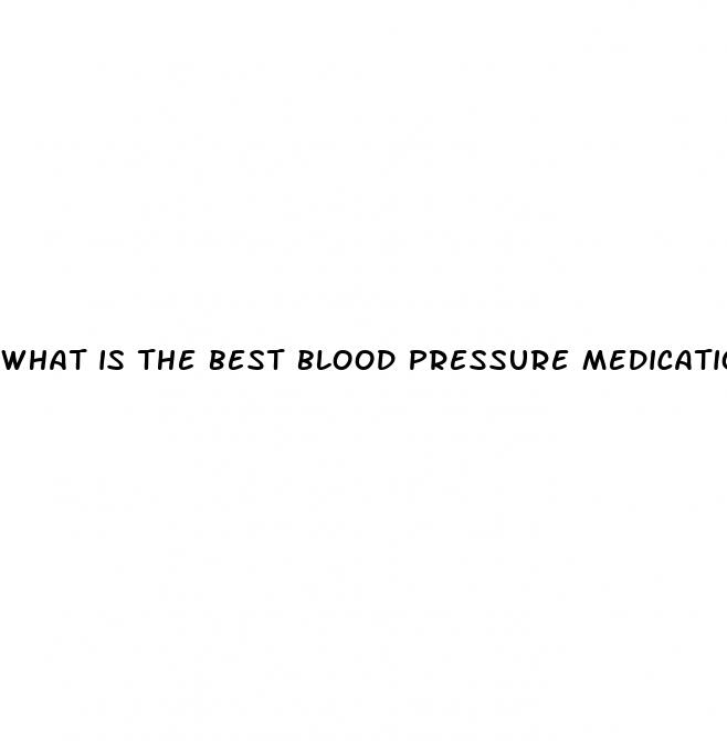 what is the best blood pressure medication