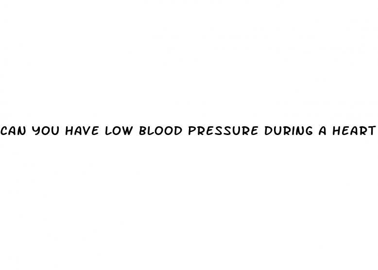 can you have low blood pressure during a heart attack