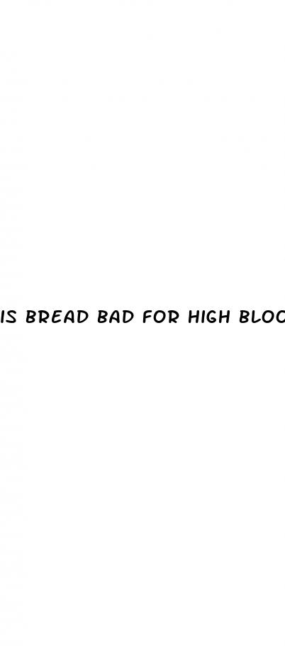 is bread bad for high blood pressure