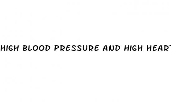 high blood pressure and high heart rate together