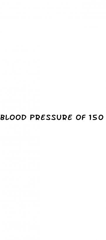 blood pressure of 150