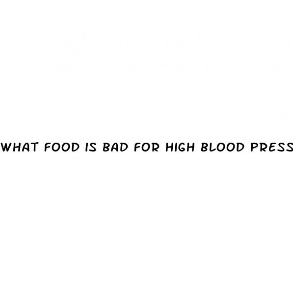 what food is bad for high blood pressure