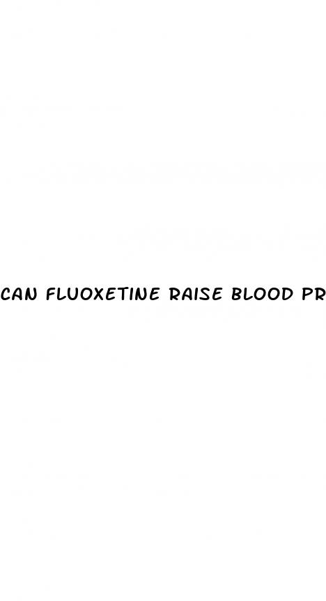 can fluoxetine raise blood pressure