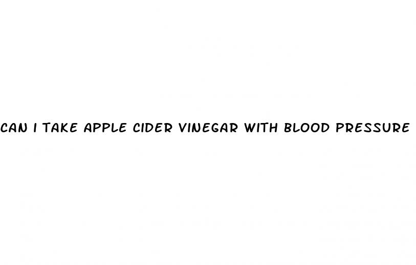 can i take apple cider vinegar with blood pressure medication