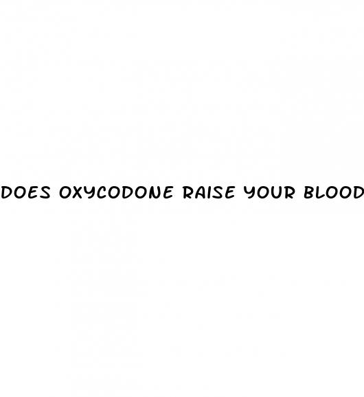 does oxycodone raise your blood pressure