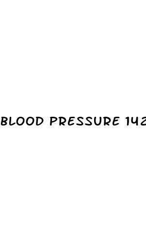 blood pressure 142 88