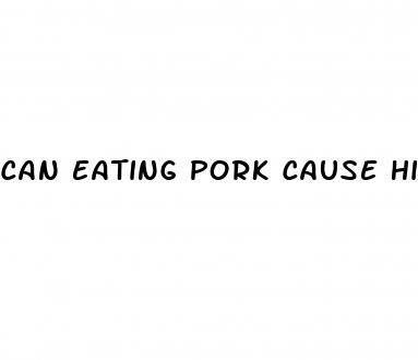 can eating pork cause high blood pressure