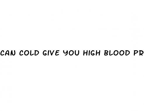 can cold give you high blood pressure
