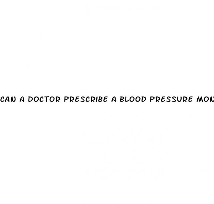can a doctor prescribe a blood pressure monitor