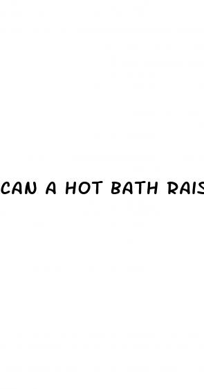can a hot bath raise your blood pressure