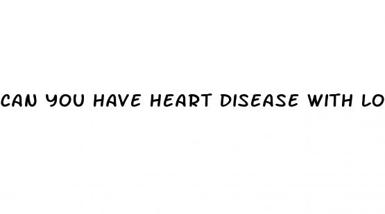 can you have heart disease with low blood pressure