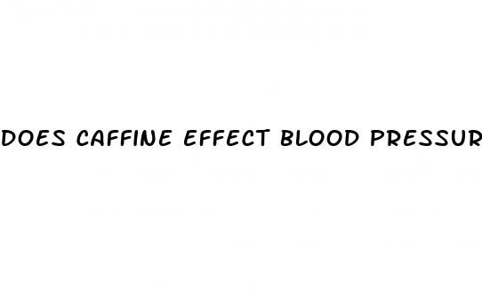 does caffine effect blood pressure
