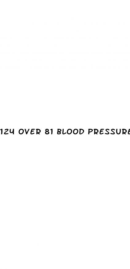 124 over 81 blood pressure